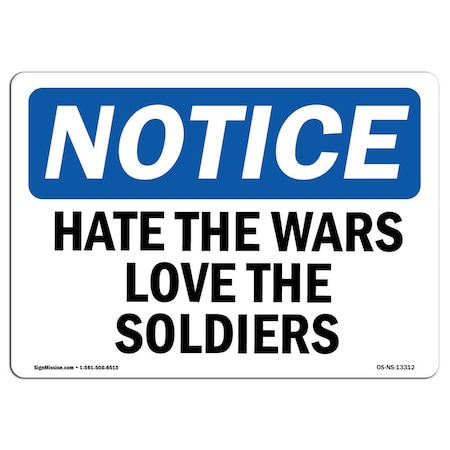 Signmission OSHA Notice, 3.5" Height, Hate The Wars Love The Soldiers Sign, 5" X 3.5", Landscape OS-NS-D-35-L-13312